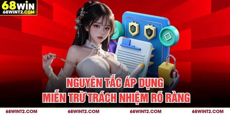 Nguyên tắc áp dụng miễn trừ trách nhiệm rõ ràng
